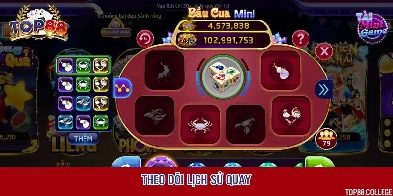 Tận dụng tính năng lịch sử quay để theo dõi xu hướng kết quả bầu cua